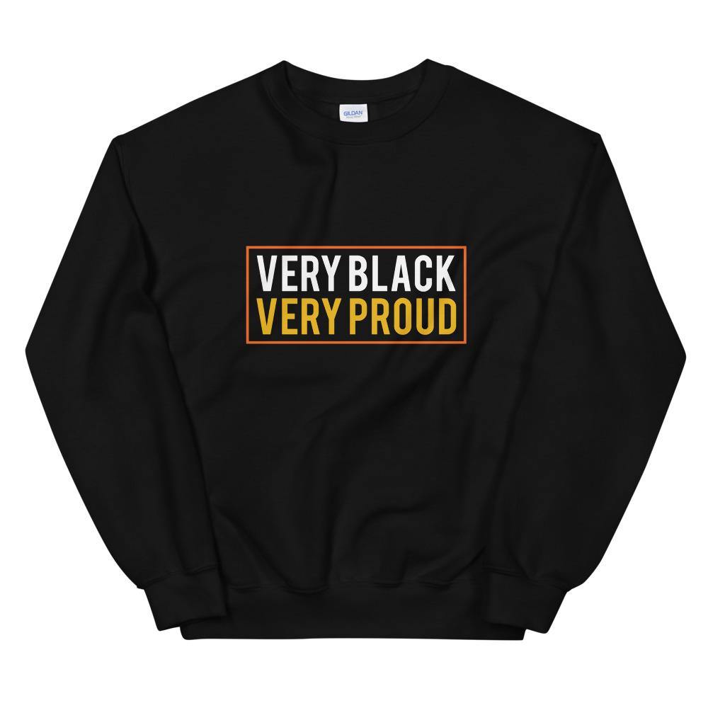 Very Black Very Proud Sweatshirt - MELANIN FASHION